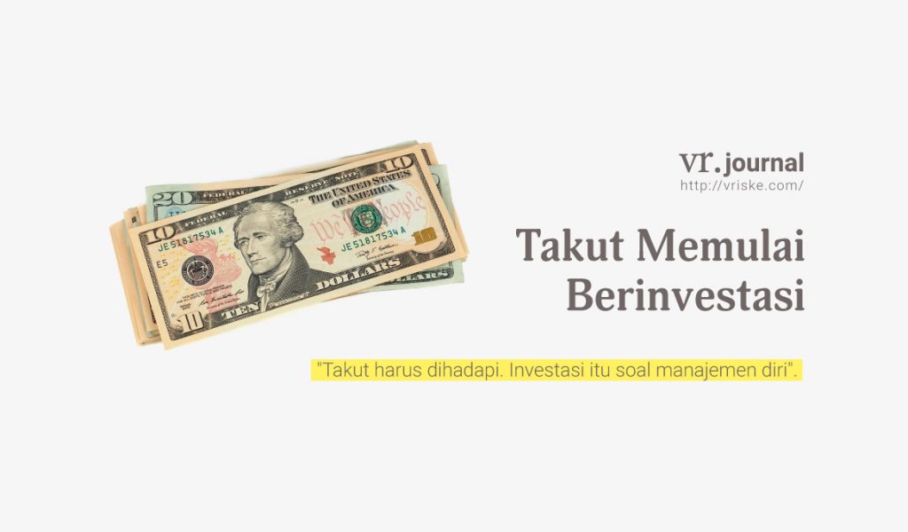Takut Memulai Berinvestasi