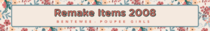 Remake Items 2008